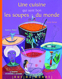 Une cuisine qui sent bon les soupes du monde